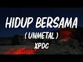Download Lagu Hidup Bersama (Unmetal) - XPDC || Lirik