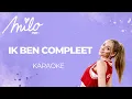Milo - ik ben compleet (karaoke)
