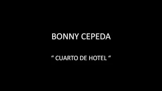 Download BONNY CEPEDA - CUARTO DE HOTEL MP3