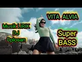 Download Lagu Oplosan Fersi DJ-Vita Alvia ,Musik Lirik Super Bass