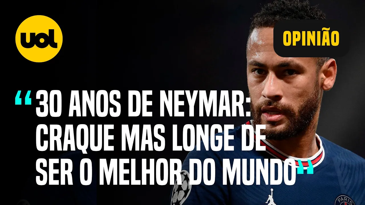 NEYMAR faz 30 anos: colunistas do UOL Esporte analisam CARREIRA e futuro do craque