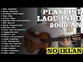 Download Lagu Playlist NOSTALGIA ✨ Lagu Hits Pop Indonesia 90an \u0026 2000an Terpopuler | NO IKLAN