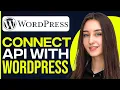 How To Connect Api With WordPress