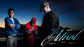 PAILITA + TOBAL MJ + LYON LA F - LA ACTUAL (VIDEO OFICIAL)