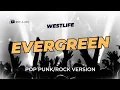 Evergreen - Westlife (Pop Punk/Rock Version) | Lyric Video