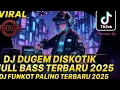 Download Lagu DJ DUGEM DISKOTIK FULL BASS TERBARU‼️‼️ NONSTOP🔥🔥🔥#djviral #remix #djsong #djbreakbeat #djviraltikto