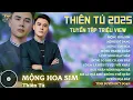 Download Lagu THIÊN TÚ | Tuyển Tập MỘNG HOA SIM Triệu View| Những Ca Khúc Có Chữ MỘNG Của Thiên Tú |Duyên Đọa Đày