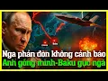 Download Lagu Nga phản đòn không cảnh báo: Anh thành mục tiêu - Baku mất vị thế?