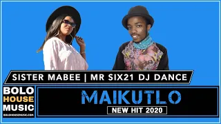 sister mabee x mr six21 dj dance maikutlo new hit 2020 