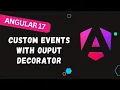 9 Mastering Angular 17 How to Send Custom Events Using Output Decorator -