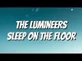 The Lumineers - Sleep on the Floor (Lyrics)