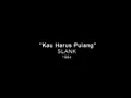 Slank - Kamu Harus Pulang 1994