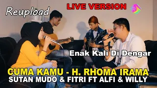 reupload cuma kamu h rhoma irama sutan mudo u0026 fitri ft alfi u0026 willy cover 