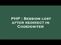 PHP Session lost after redirect in Codeigniter