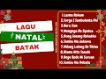 Lagu Natal Batak - Lagu Rohani Natal Batak Terbaik 2023