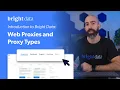 Introduction to Bright Data Web Proxies and Proxy Types