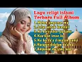 Download Lagu Lagu islami terbaru menyentuh hati full album \