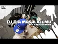Download Lagu DJ DIA MASALALUMU AKU MASA DEPANMU - BOOTLEG 2025 || VIRAL!!! 