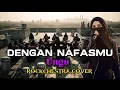 Lagu Dengan NafasMu – Ungu | Cover Rockchestra (Rock Orchestra Version)