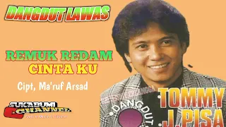 Download Remuk Redam Cinta Ku - Tommy J Pisa ( Dangdut Lawas Original ) MP3