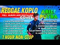 Lagu Full album lagu nostalgia nonstop - Arief Putra (cover) Reggae koplo 