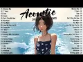 Download Lagu Acoustic Music 2025 New Songs Playlist 🌹 Best Acoustic Songs with Lyrics 2025 for Gentle Love