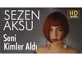 Download Lagu Sezen Aksu - Seni Kimler Aldı (Official Audio)