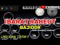 Lagu IBARAT RAHEUT || BAJIDOR || COVER KENDANG ANDROID || VIRAL TIKTOK 