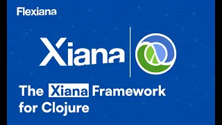 Webinar The Xiana Framework for Clojure