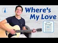 Lagu How to play Where's My Love by SYML on Guitar (Lesson)