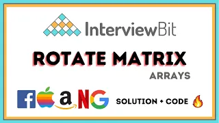 Rotate Matrix Solution Interviewbit Arrays