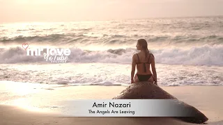Amir Nazari - The Angels Are Leaving(Online Video)