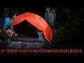 Download Lagu CEMPING HOROR~DI TEROR HANTU SERAM DI HUTAN PENUH MISTERI DAN ANGKER