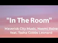 Download Lagu In The Room - Maverick City Music, Naomi Raine, Feat. Tasha Cobbs Leonard (Lyrics)