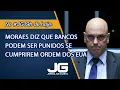 Download Lagu Moraes diz que bancos podem ser punidos se cumprirem ordem dos EUA – Jornal da Gazeta – 20/08/2025