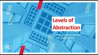 Emerging as an Expert Levels of Abstraction KUMC Writing Center