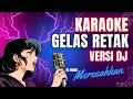 Lagu KARAOKE GELAS RETAK VERSI DJ BL MUSIK SINKAXUN ‼️ DJ MENY KEYBOARD