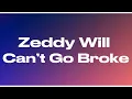 Download Lagu Zeddy Will - Can’t Go Broke Remix (audio) 