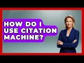 How Do I Use Citation Machine - Ultimate Study Hacks