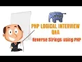 PHP Logical Interview Q A Reverse String with without inbuilt function in PHP