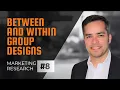 Between and Within Group Designs Marketing Research