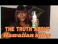 Hawaiian Silky and what it does