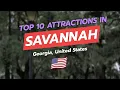 Top 10 Must-See Attractions in Savannah Georgia