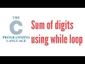 sum of digits using while loop in c c