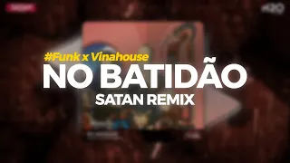 no batid o remix zxkai x satan remix funk x vinahouse hot trend tiktok 2025