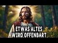 Ich werde dir etwas enthüllen, das du schon lange nicht mehr gesehen hast! Botschaft von Gott
