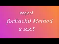 Use of forEach method in Java 8