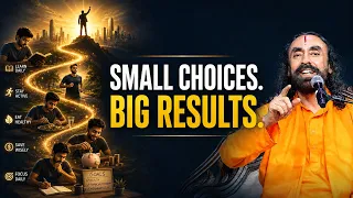 The Power of Small Habits: How Tiny Choices Transform Your Life | Swami Mukundananda