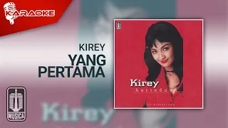 Download Kirey - Yang Pertama (Official Karaoke Video) MP3