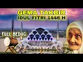 Download Lagu TAKBIRAN IDUL FITRI 2023 FULL NON STOP | TAKBIRAN PALING MERDU